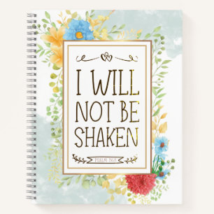 Psalm 16 8 I Will Not be Shaken Bible Christian Notebook
