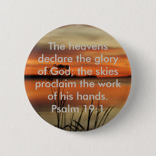 PSALM 19:1 BIBLE SCRIPTURE HEAVENS DECLARE GLORY 2 INCH ROUND BUTTON