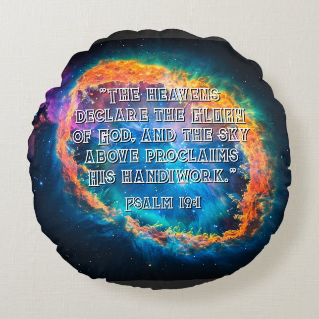 Psalm 19:1 The Heavens Declaring God's Glory Round Pillow (Front)