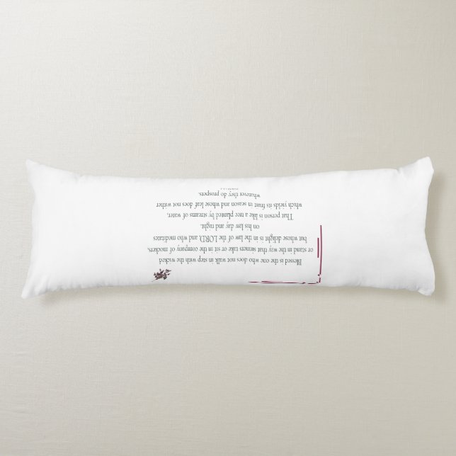 PSALM 1, does not walk in step with the wicked Body Pillow (Front)