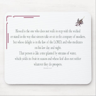 PSALM 1, does not walk in step with the wicked Mouse Pad