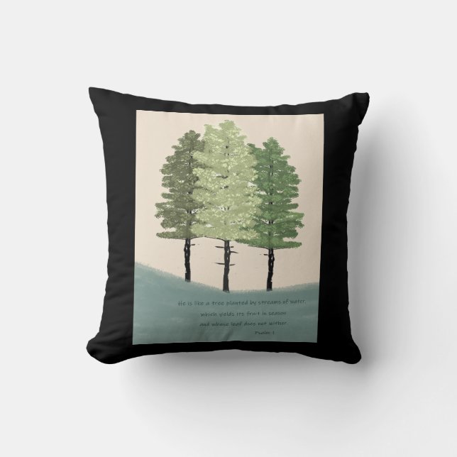 Psalm 1 He will  be like a tree Throw Pillow (Front)