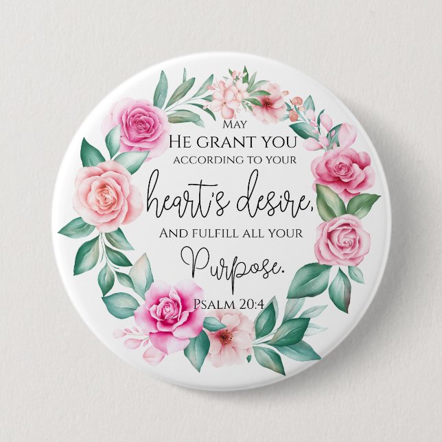 Psalm 20:4 Christian Bible Verse Pink Floral 3 Inch Round Button (Front)