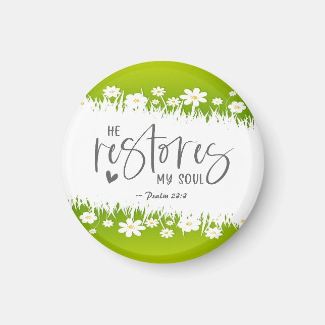 Psalm 23:3 He restores my soul Bible Verse  Magnet (Front)