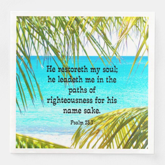 Psalm 23:3, Scripture: He restoreth my soul-- Napkin (Front)