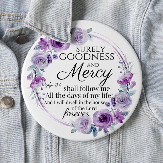 Psalm 23:6 Inspirational Bible Verse Purple Floral 6 Inch Round Button (In Situ)