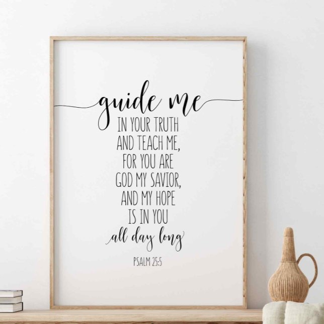 Psalm 25:5, Guide Me In Your Truth And Teach Me Poster (Creator Uploaded)