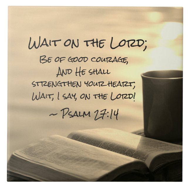 Psalm 27:14 Wait on the Lord, Bible Verse Tile (Front)