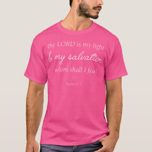Psalm 27 My Light Salvation Christian Jesus Gift T-Shirt