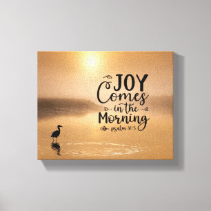 Psalm 30:5 Joy comes in the morning Bible Verse Canvas Print