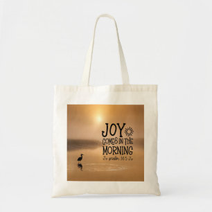 Psalm 30:5 Joy comes in the morning Bible Verse Tote Bag