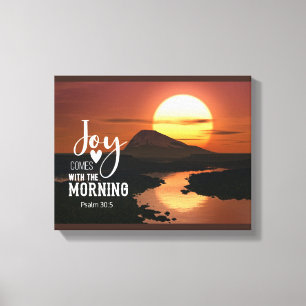 Psalm 30:5 Joy comes with the morning Bible Verse Canvas Print