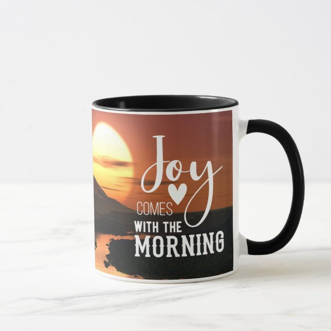 Psalm 30:5 Joy comes with the morning Bible Verse Mug (Right)