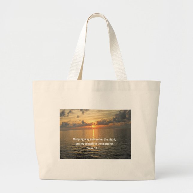 Psalm 30:5 Weeping may endure for a night... Large Tote Bag (Front)