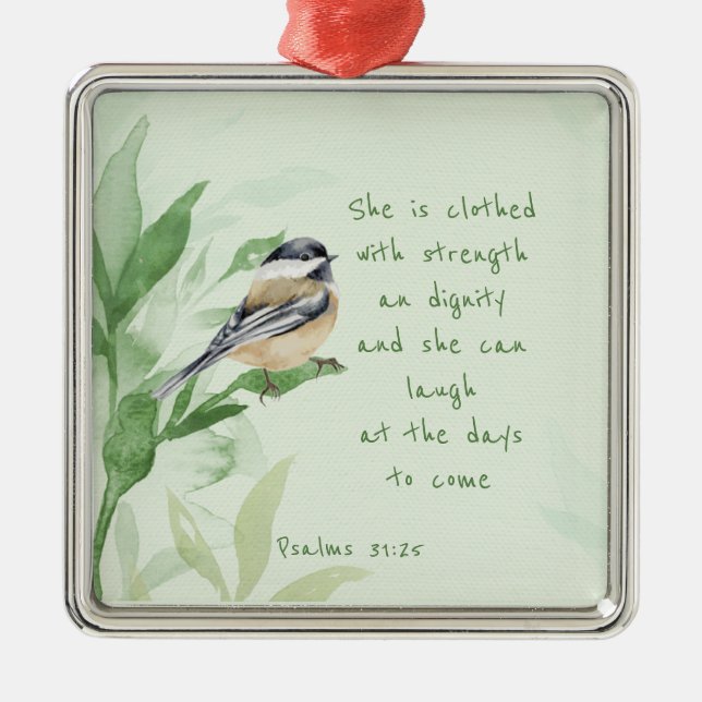 Psalm 31:25 She is clothed with Strength Scripture Metal Ornament (Front)
