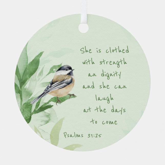 Psalm 31:25 She is clothed with Strength Scripture Metal Ornament (Front)