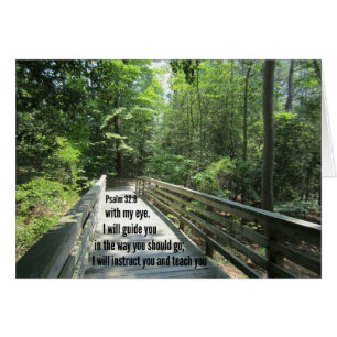 Psalm 32:8 I will instruct you and teach you...