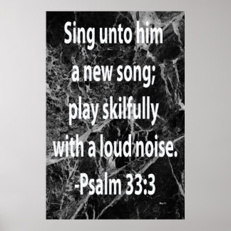 Psalm 33:3 poster