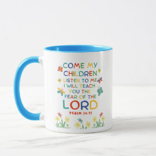 Psalm 34:11 cute bible verse for kids mug
