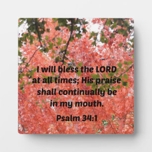 Psalm 34:1 I will bless the Lord at all times Plaque