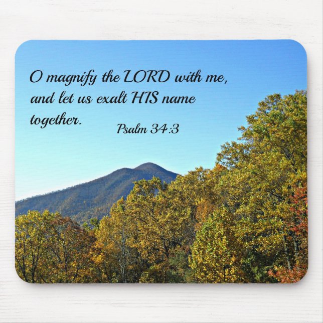 Psalm 34:3 O magnify the Lord with me... Mouse Pad (Front)