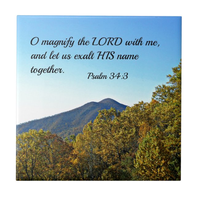 Psalm 34:3 O magnify the Lord with me... Tile (Front)