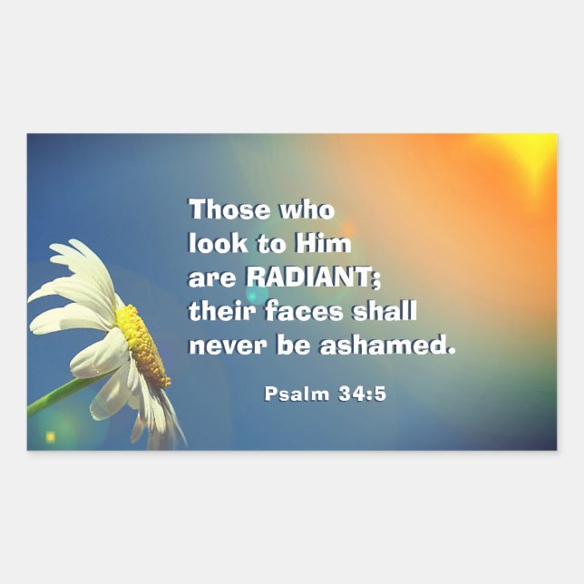Psalm 34:5 Those who look to Him are RADIANT Bible Sticker (Front)