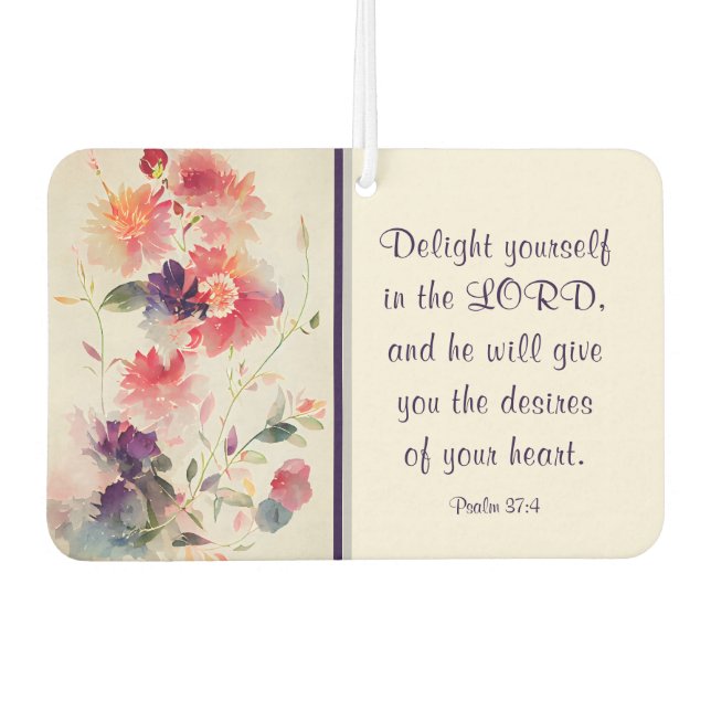 Psalm 37:4 Delight Yourself  in The LORD Floral Air Freshener (Front)
