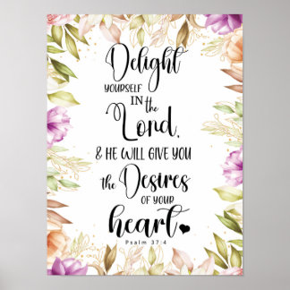 Psalm 37:4 Delight YourSelf Poster