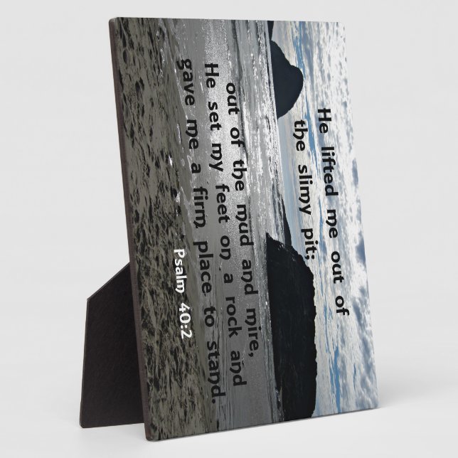 Psalm 40:2 He lifted me out of the slimy pit Plaque (Side)