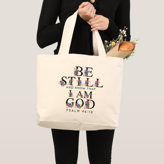 Psalm 46:10 Be Still and Know Floral Letters Large Tote Bag (Front (Product))