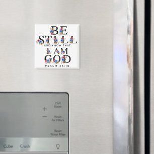 Psalm 46:10 Be Still and Know Floral Letters Magnet