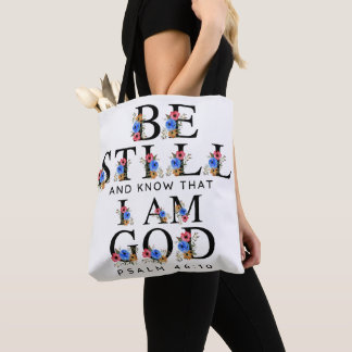 Psalm 46:10 Be Still and Know Floral Letters Tote Bag