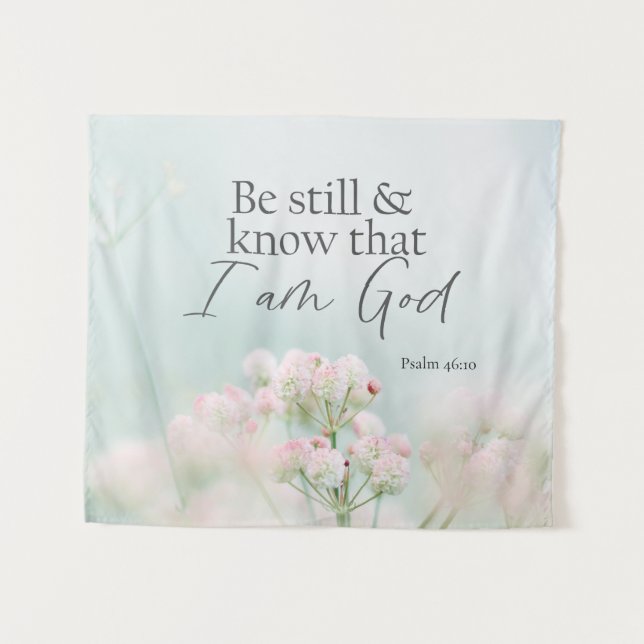 Psalm 46:10 Be still and know I Am God Bible Verse Tapestry (Front (Horizontal))