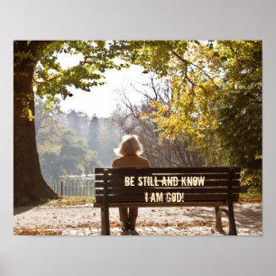 Psalm 46:10 Be Still and Know I Am God Poster