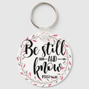 Psalm 46:10 Be Still and Know Keychain