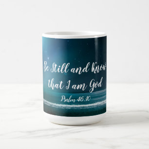 Psalm 46:10 Be Still and Know that I Am God Coffee Mug