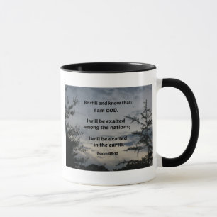 Psalm 46:10 Be still and know that I am God Mug