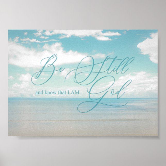 Psalm 46 10, Be still and know that I am God Poster (Front)