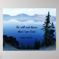 Psalm 46:10 Be still and know that I am God
