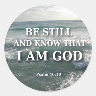 Psalm 46:10 - Be Still Classic Round Sticker