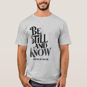 Psalm 46:10 Be Still & Know Vintage Script T-Shirt