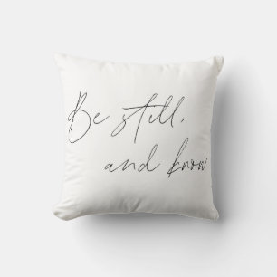 Psalm 46:10 Throw Pillow- Be Still and Know  Throw Pillow