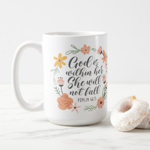 Psalm 46:5 God is within her she will not fall Coffee Mug