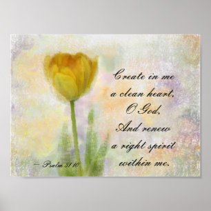 Psalm 51:10 Create in me a clean heart O God Poster