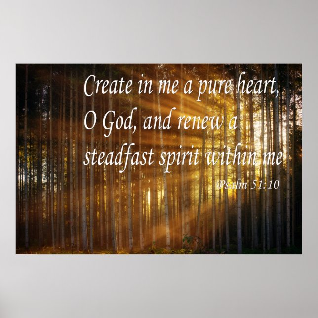 Psalm 51:10 Create in Me a Pure Heart Poster (Front)