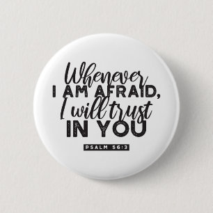 Psalm 56:3 Bible Verse Art "I Will Trust in You" 2 Inch Round Button