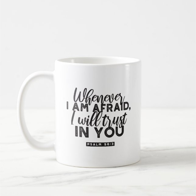 Psalm 56:3 Bible Verse Art "I Will Trust in You" Coffee Mug (Left)