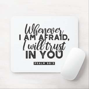 Psalm 56:3 Bible Verse Art "I Will Trust in You" Mouse Pad