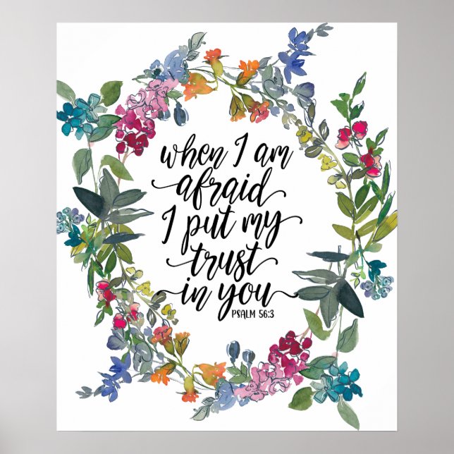 Psalm 56:3 When I am afraid I put my trust in You  Poster (Front)